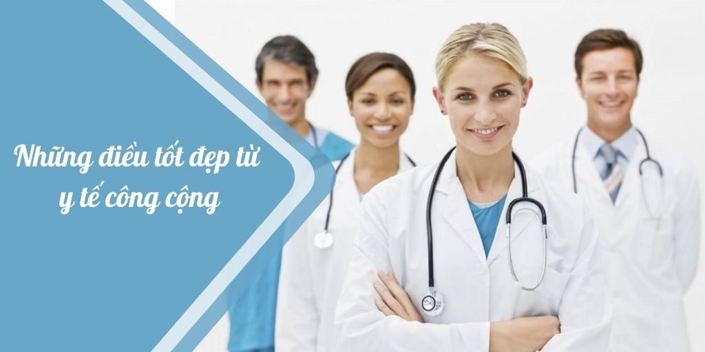 Những điều tốt đẹp từ y tế công đồng