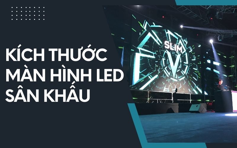 kích thước màn hình led sân khấu