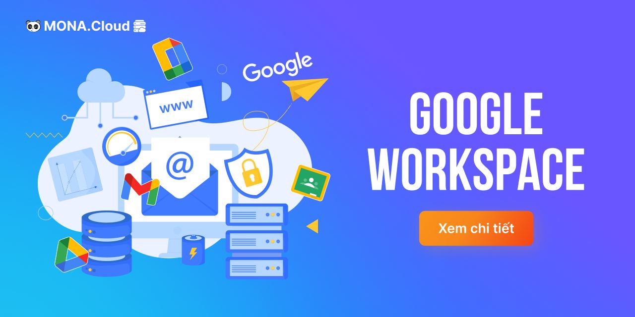 Dịch vụ Google Workspace tại Mona Cloud