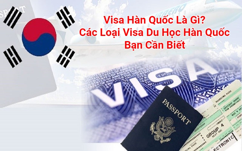 Các Loại Visa Du Học Hàn Quốc