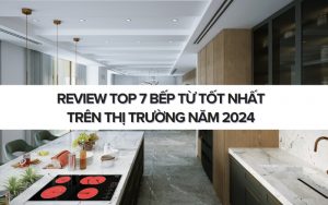 top bếp từ tốt nhất