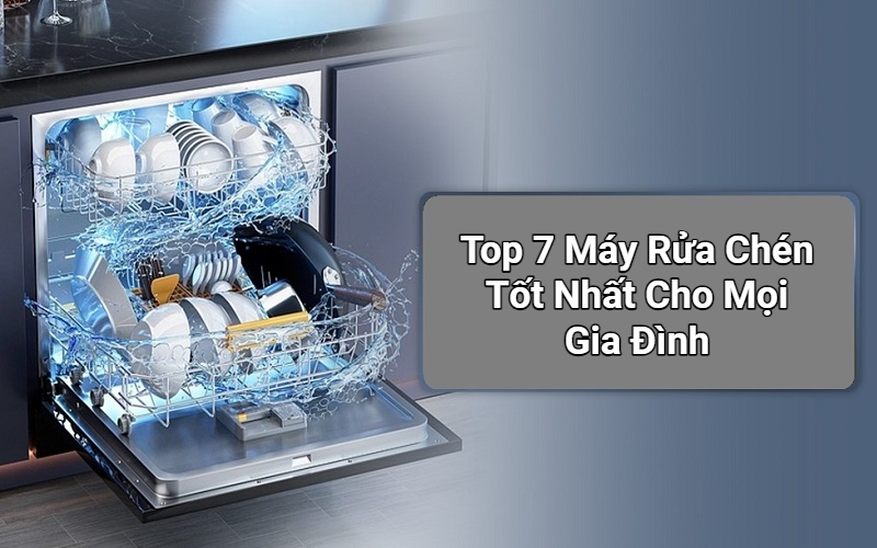 Top Máy Rửa Chén Tốt Nhất