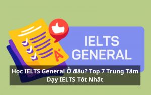 học ielts general ở đâu