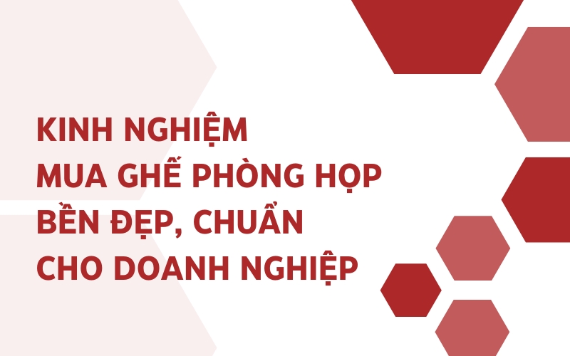kinh nghiệm mua ghế phòng họp