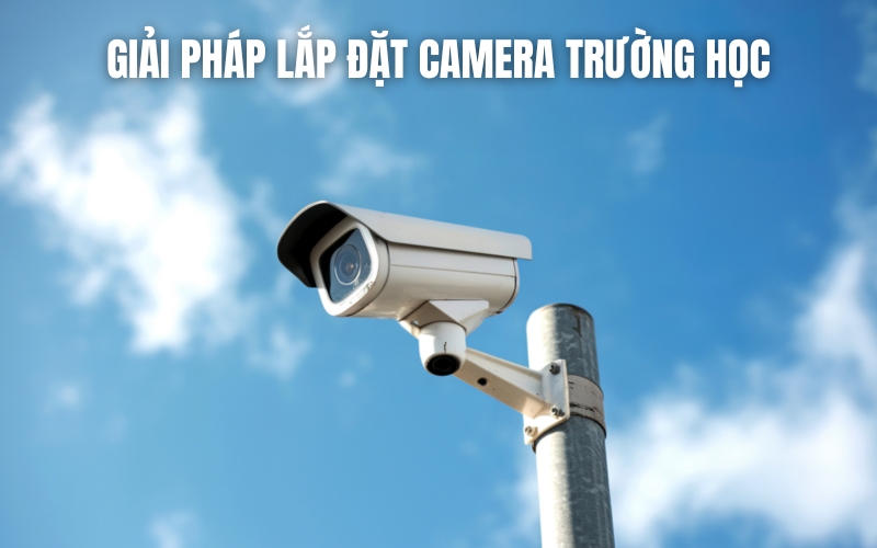 lắp đựt camera trường học