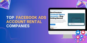 Top Facebook Ads Account Rental Companies 2026